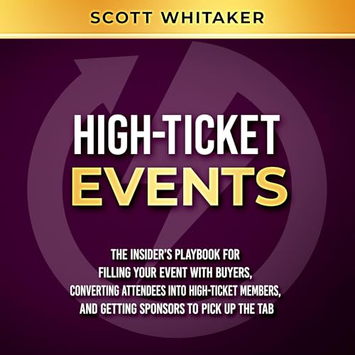 High-Ticket Events by Scott Whitaker