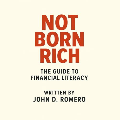 Not Born Rich by John D. Romero