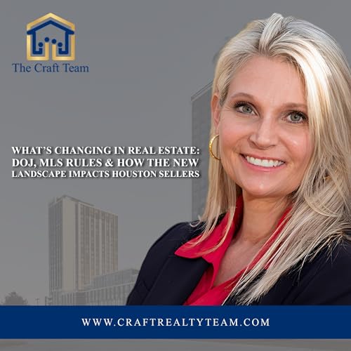 What’s Changing in Real Estate: DOJ, MLS Rules & How the New Landscape Impacts Houston Sellers by Unknown
