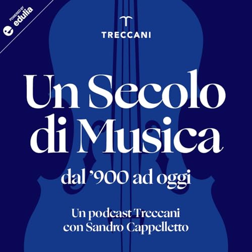 Un Secolo di Musica: dal '900 ad oggi by Treccani