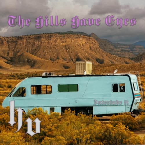 Interlude II - The Hills Have Eyes (For Those Who Have Eyes to Hills [Gas Station Gender Blues IV {The Reckoning]})) by Unknown