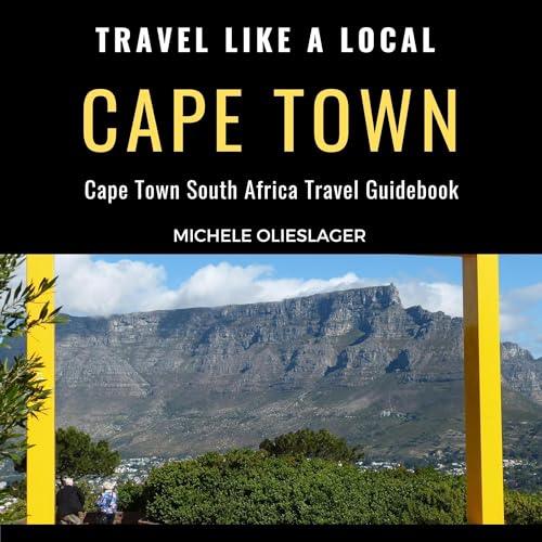Travel Like a Local: Cape Town South Africa
