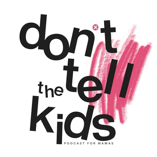 Don't Tell the Kids by Melanie Hunter & Siobhan Lee