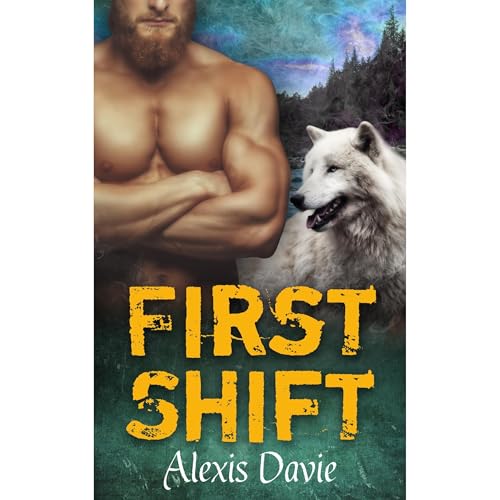 First Shift by Alexis Davie