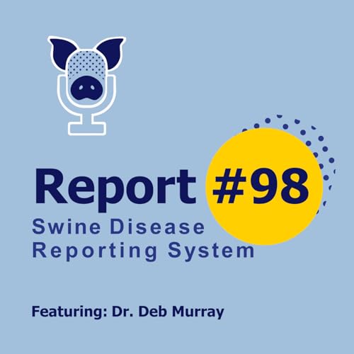 SDRS Report # 98 - Dr. Deb Murray, discusses herd closures and disease elimination strategies by Unknown