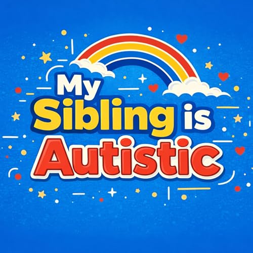 Growing Up With Autistic Siblings: The Arellano Story by Unknown
