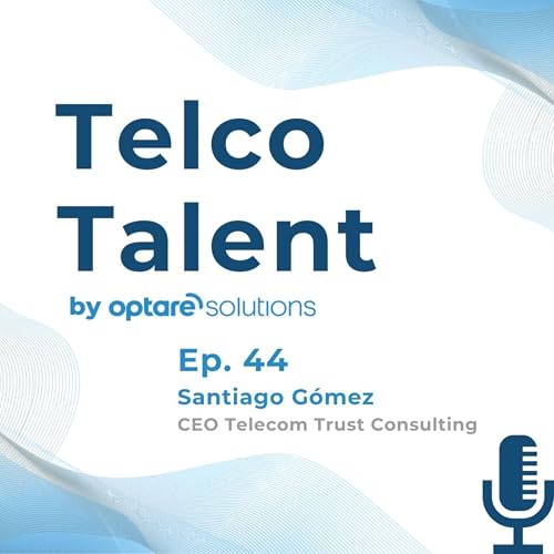 Ep. 44 - Santiago Gómez (CEO Telecom Trust Consulting) by Unknown