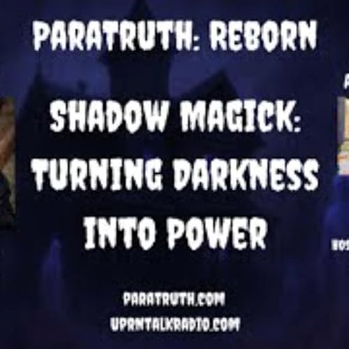 ParaTruth_ Reborn - Shadow Magick_ Turning Darkness into Power w_Raven Digitalis by Unknown