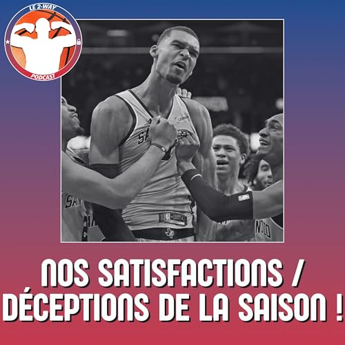 Podcast 2-Way NBA Ep.16 : Nos satisfactions et déceptions de la saison ! by Unknown