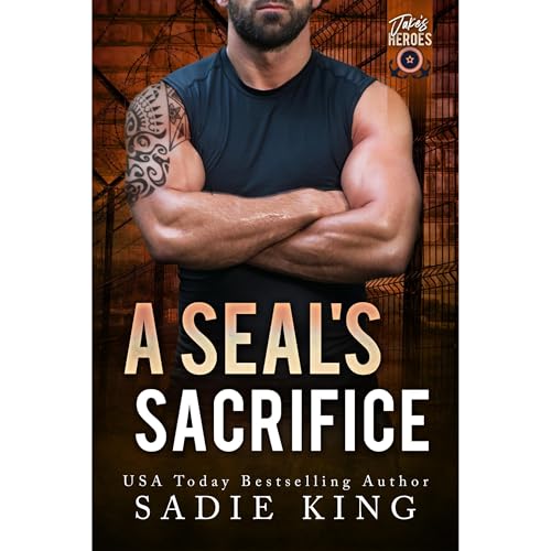 A SEAL's Sacrifice by Sadie King