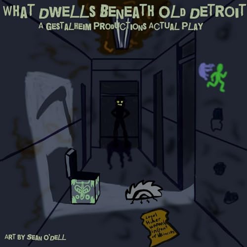 What Dwells Beneath Old Detroit Ep 0 Part 1 - Keep Union City Weird! by Unknown