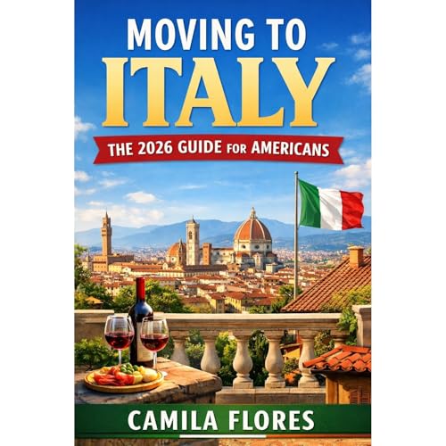 Moving to Italy: The 2026 Guide for Americans
