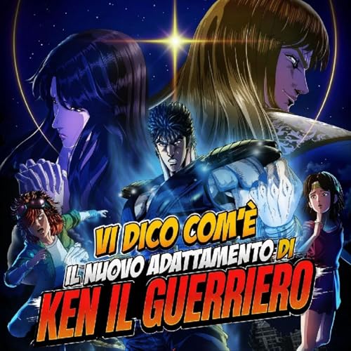 Puntata 283: Vi dico com'è il nuovo adattamento di Ken il Guerriero by Unknown