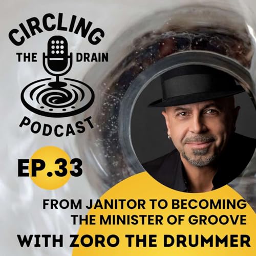 Zoro: From Janitor to World‑Class Drummer and Minister of Groove :: Ep 33 Circling the Drain by Unknown