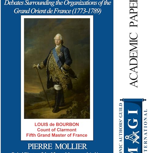 ELECTION, REPRESENTATION, AND DEMOCRACY: Debates Surrounding the Organizations of the Grand Orient de France (1773-1789) by Unknown