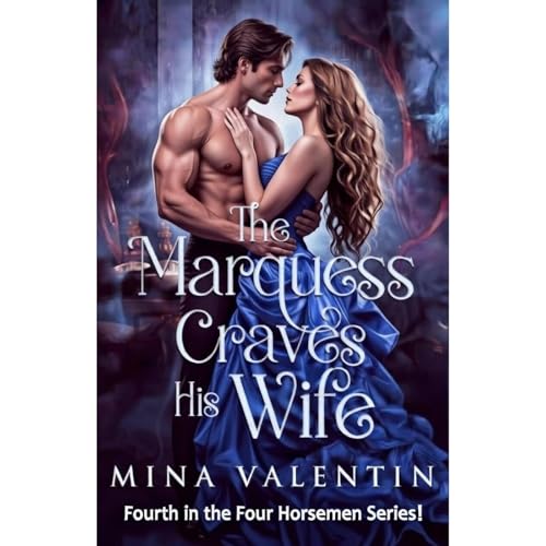 The Marquess Craves His Wife by Mina Valentin