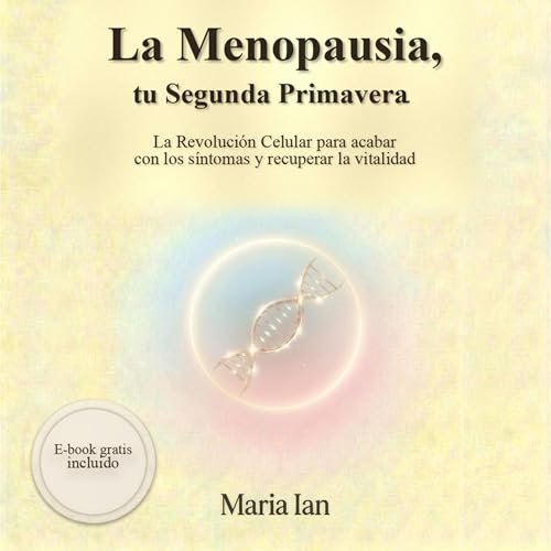 La Menopausia, tu Segunda Primavera