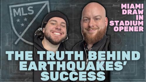 The Truth Behind Earthquakes' Success- MLS Week 6 Results w/ Favian Renkel by Unknown