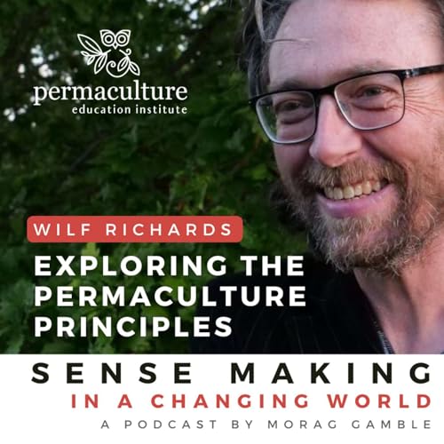 Exploring the Permaculture Principles. Wilf Richards with Morag Gamble by Unknown