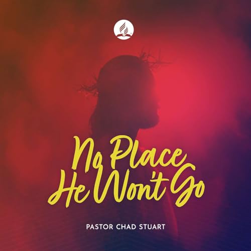 "No Place He Won't Go" with Pastor Chad Stuart - April 4, 2026 by Unknown