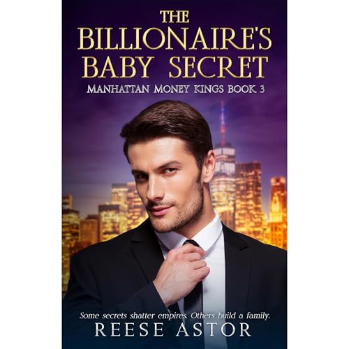 The Billionaire's Baby Secret: Hidden and His
