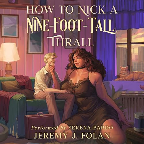 How to Nick a Nine-Foot-Tall Thrall by Jeremy J. Folan