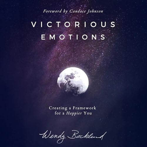 Victorious Emotions by Wendy Backlund