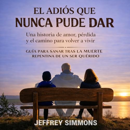 El Adiós que Nunca Pude Dar