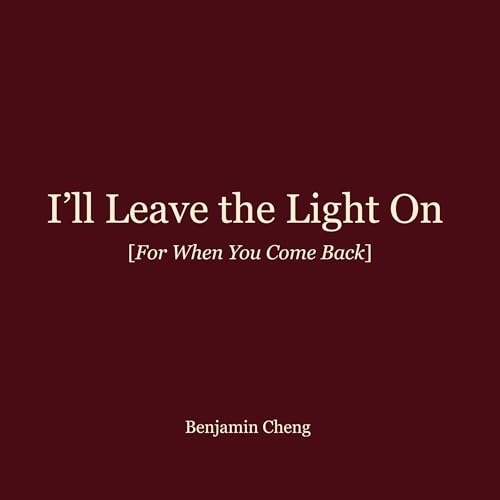 I’ll Leave the Light On (For When You Come Back)