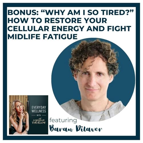 BONUS: “Why Am I So Tired?” – How to Restore Your Cellular Energy and Fight Midlife Fatigue with Baran Dilaver | Menopause, Perimenopause & Longevity by Unknown