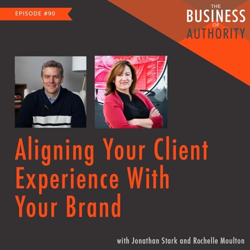 Aligning Your Client Experience With Your Brand by Unknown