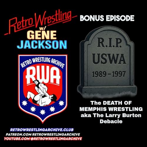Retro Wrestling Bonus Episode: The Death of Memphis Wrestling a.k.a. The Larry Burton Debacle by Unknown