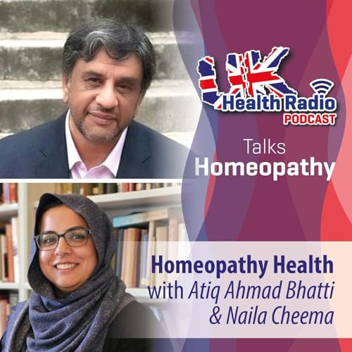 161: Homeopathy Health with Atiq Ahmad Bhatti & Naila Cheema - Episode 161 by Unknown
