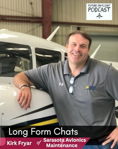 SUN 'n FUN and Global Aviation w/Kirk Fryar of Sarasota Avionics by Unknown