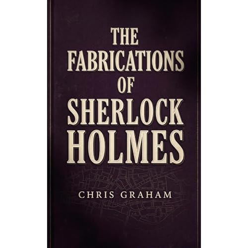 The Fabrications of Sherlock Holmes