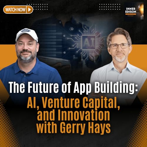 The Future of App Building AI, Venture Capital, and Innovation with Gerry Hays by Unknown