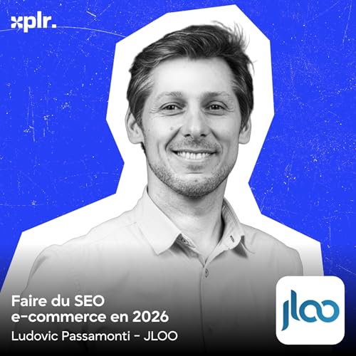 Comment faire du SEO (IA, GEO, YouTube...) en e-commerce en 2026 - avec Ludovic Passamonti, Jloo by Unknown