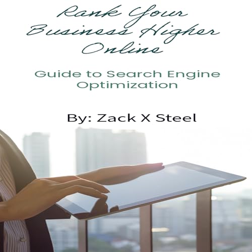 Rank Your Business Higher Online by Zack Steel