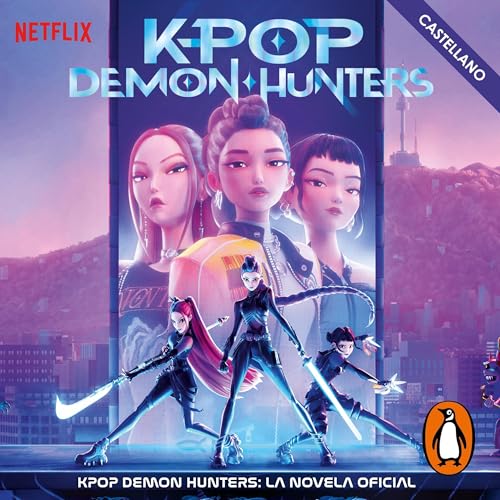 KPop Demon Hunters: la novela oficial (castellano) [KPop Demon Hunters: The Official Deluxe Junior Novelization]