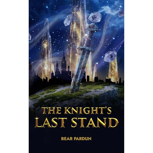 The Knight's Last Stand by Bear Pardun