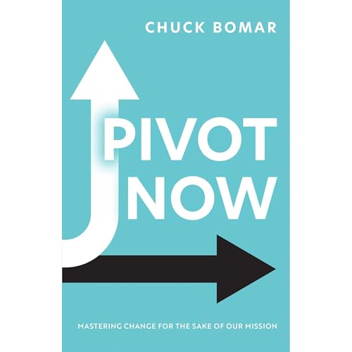 Pivot Now by Chuck Bomar