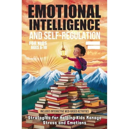 Emotional Intelligence and Self-Regulation for Kids Ages 6–10 by Sellix Publications
