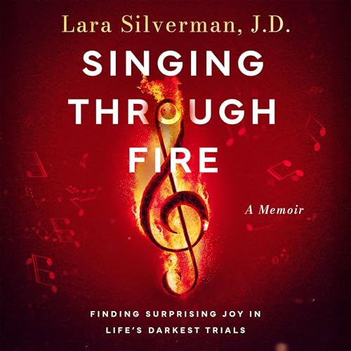 Singing Through Fire by Lara Silverman