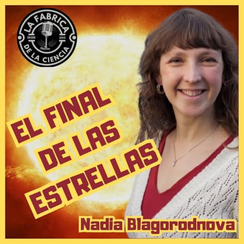 Muerte estelar, estrellas binarias y supernovas. Hoy nos visita Nadia Blagorodnova. 667. LFDLC by Unknown