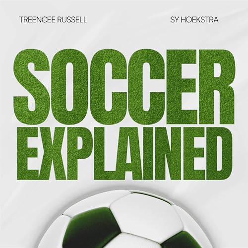 Soccer Rules Explained: Handballs, Offside, Diving, and More by Unknown