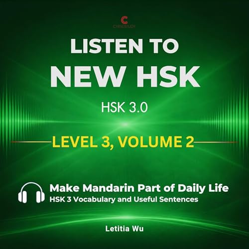 Listen to New HSK (HSK 3.0): Level 3, Volume 2