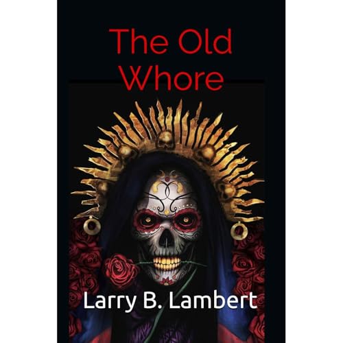 The Old Whore: A Novel of Cartel Wars