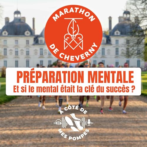 #342 - Marathon Cheverny 2026 - Le mental est-il la clé du succès ? (avec Pierre PORTALIER) by Unknown