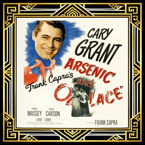 Arsenic and Old Lace (1944) Review: Cary Grant, Capra Comedy, and a House Full of Bodies by Unknown