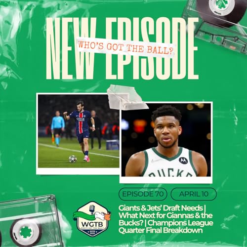 Giants & Jets' Draft Needs | What Next for Giannas & the Bucks? | Champions League Quarter Final Breakdown by Unknown